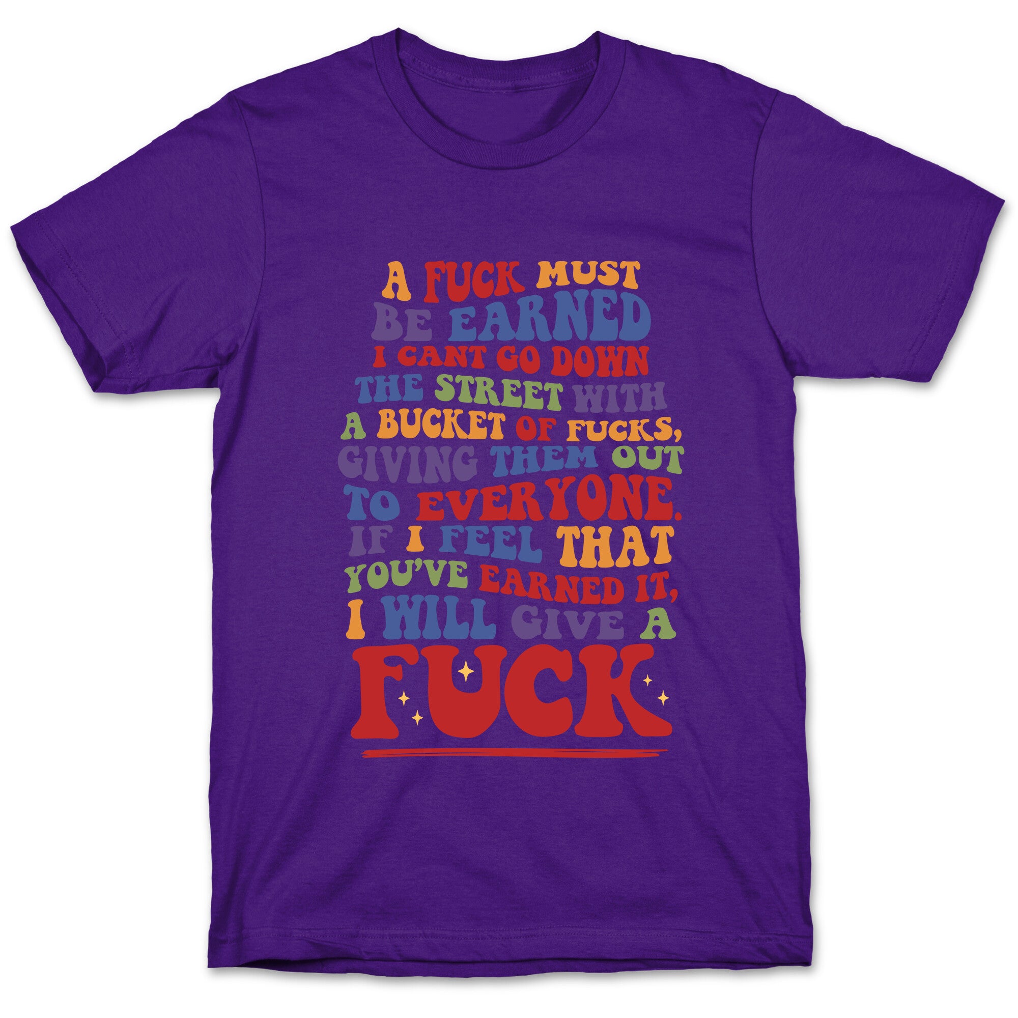 A Fuck Must Be Earned T-Shirt